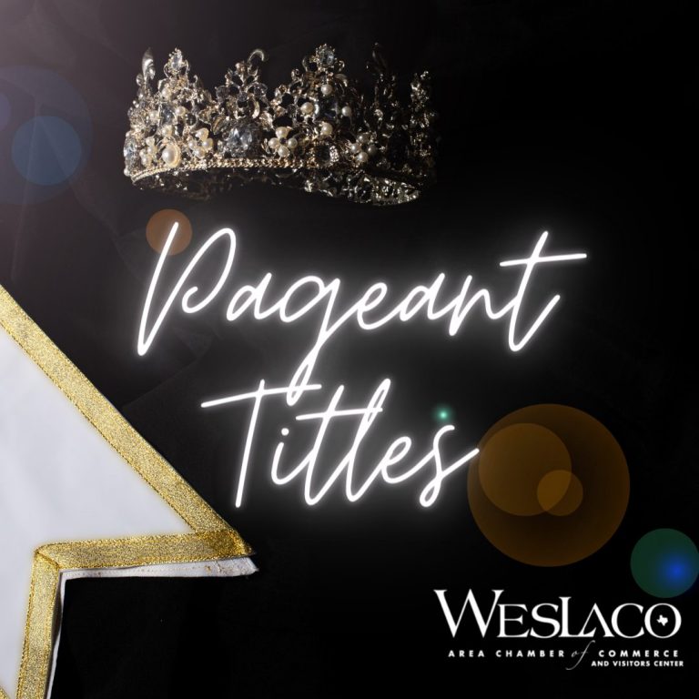 Weslaco Royal Pageant - Weslaco Area Chamber of Commerce weslaco ...