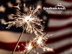 Gresham Area Chamber of Commerce and Visitors Center Closed July 4th 2021