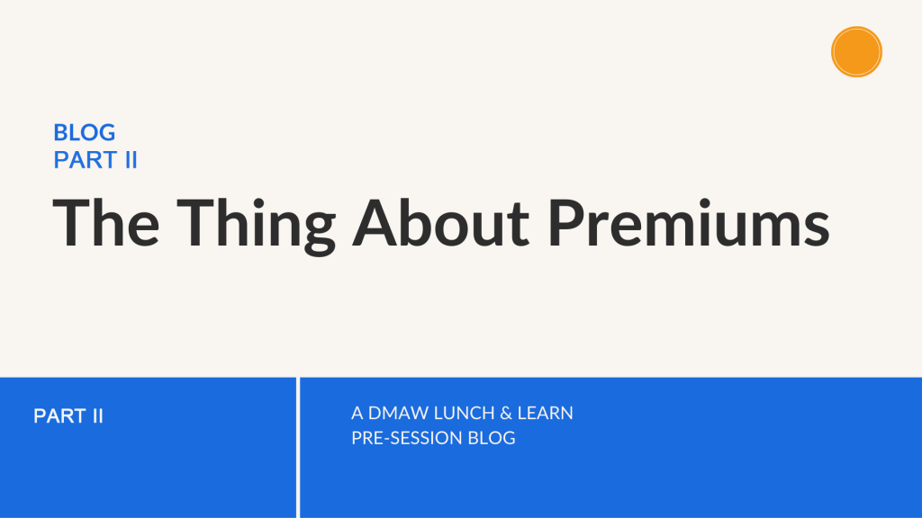 DMAW_BLOG_The-Thing-about-premiums---Part-II-for-website