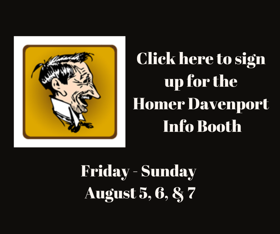 Click here to sign up for the Homer Davenport Info Booth