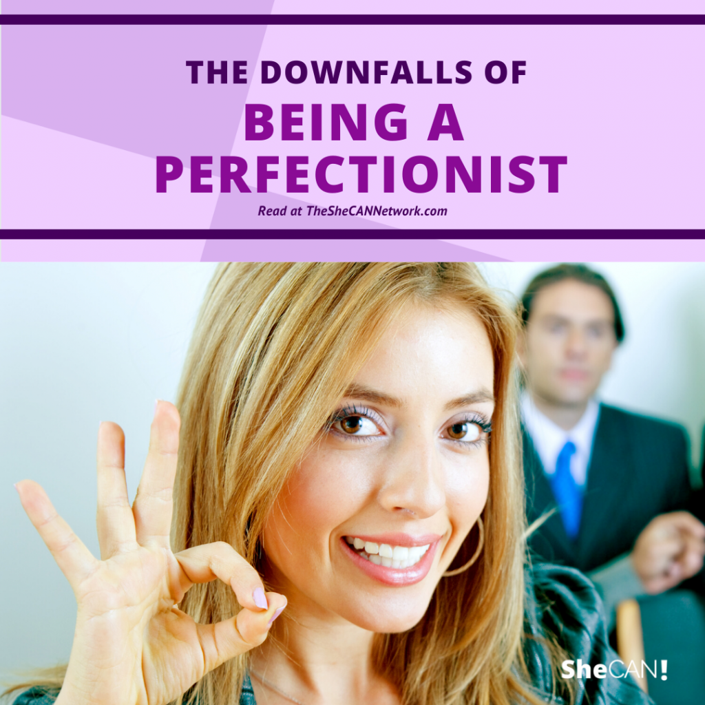 The SheCAN! Network - the downfalls of being a perfectionist