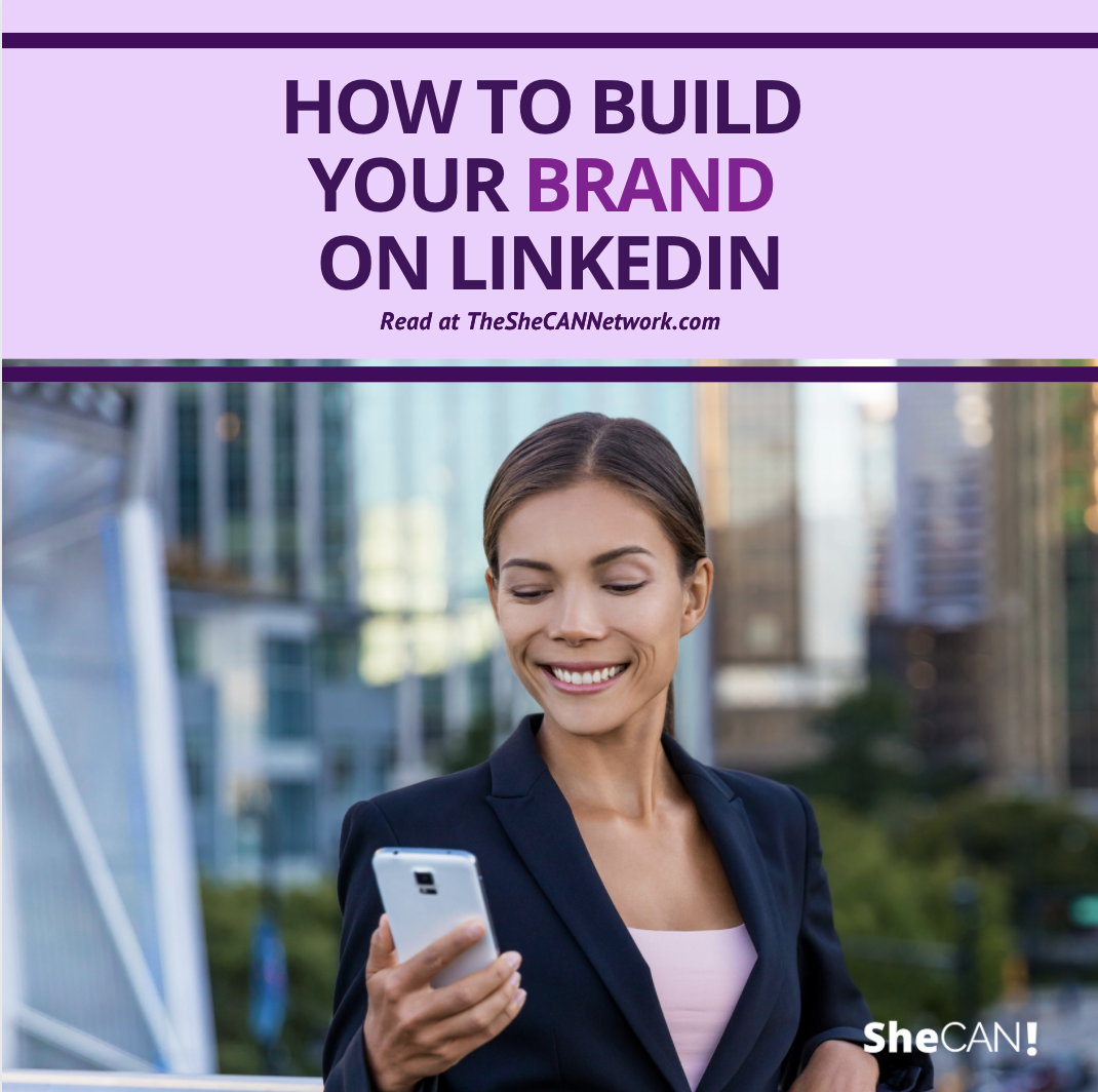 The SheCAN! Network- how to build your brand and linkedIn
