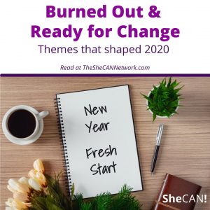 The SheCAN! Network- burned out and ready for change