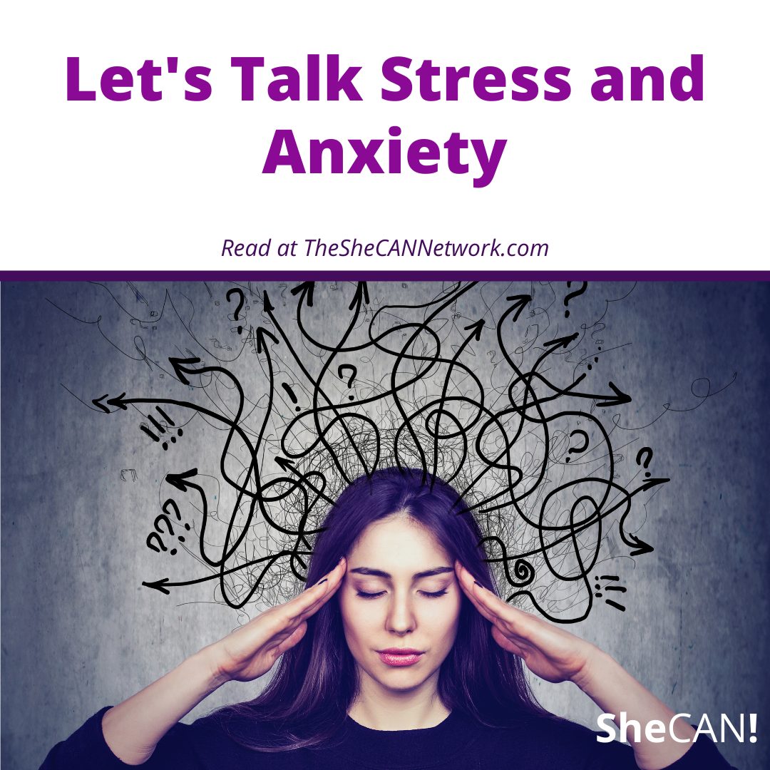 The SheCAN! Network-let's talk stress and anxiety