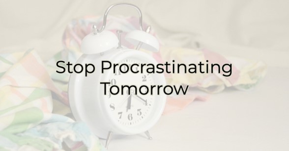 Stop Procrastinating Tomorrow