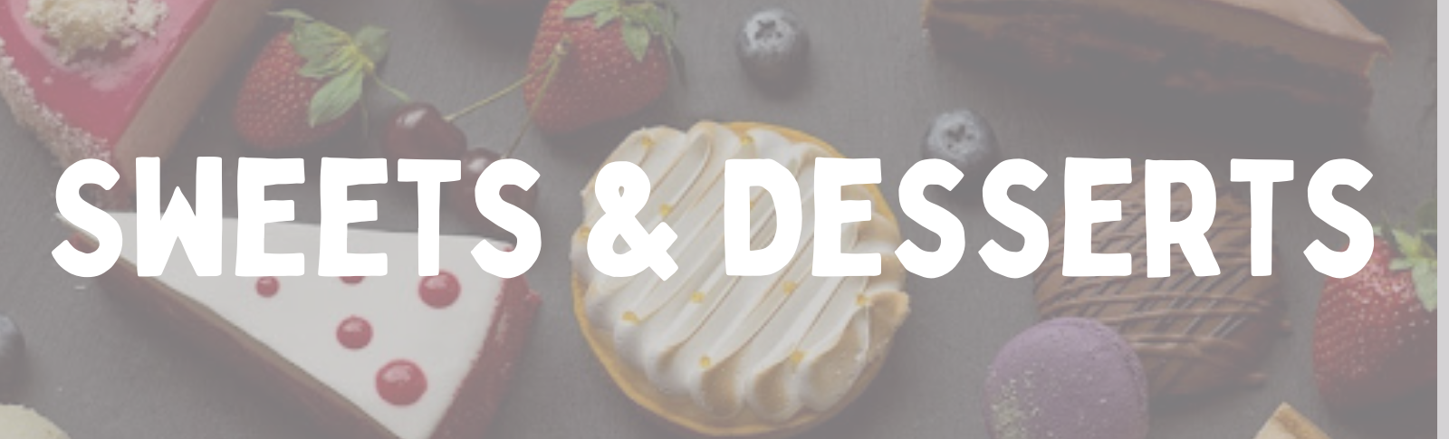 Sweets and Desserts