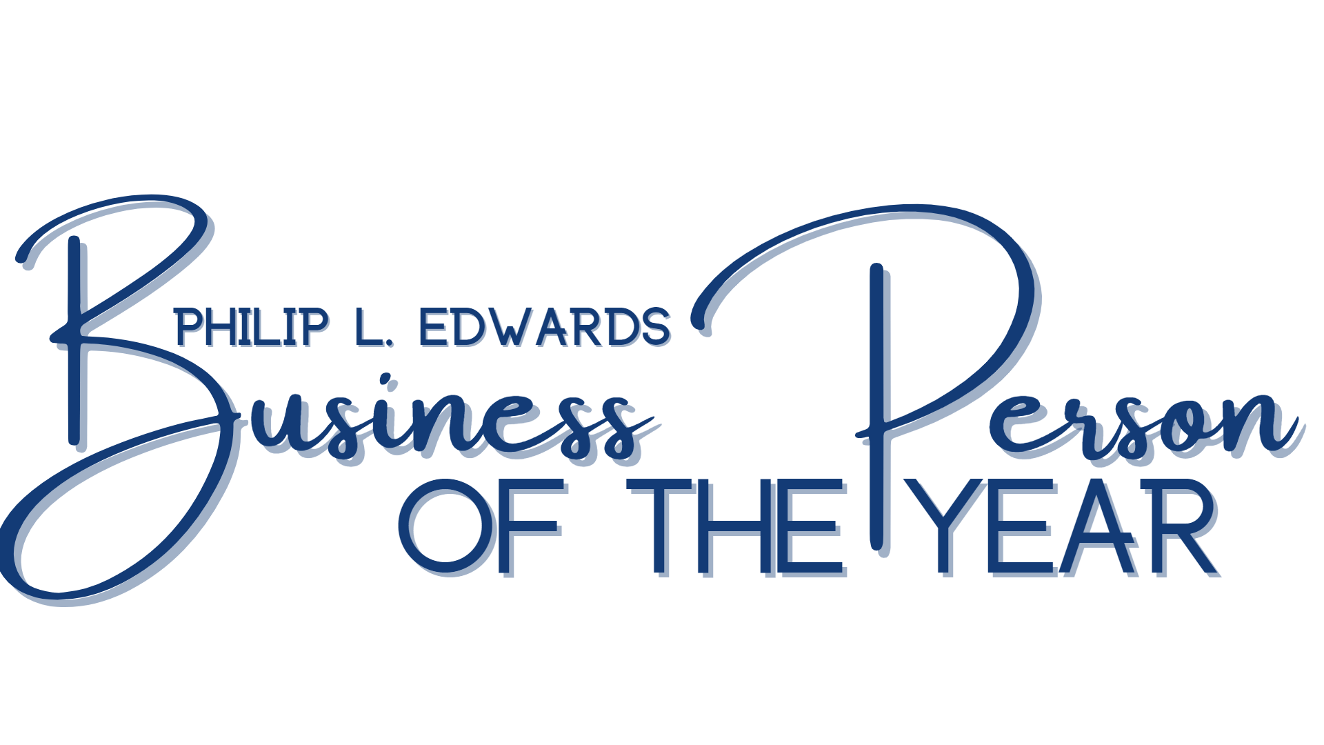 2023 Philip L. Edwards Business person of the Year Lifetime Achievement Award Nomination Form