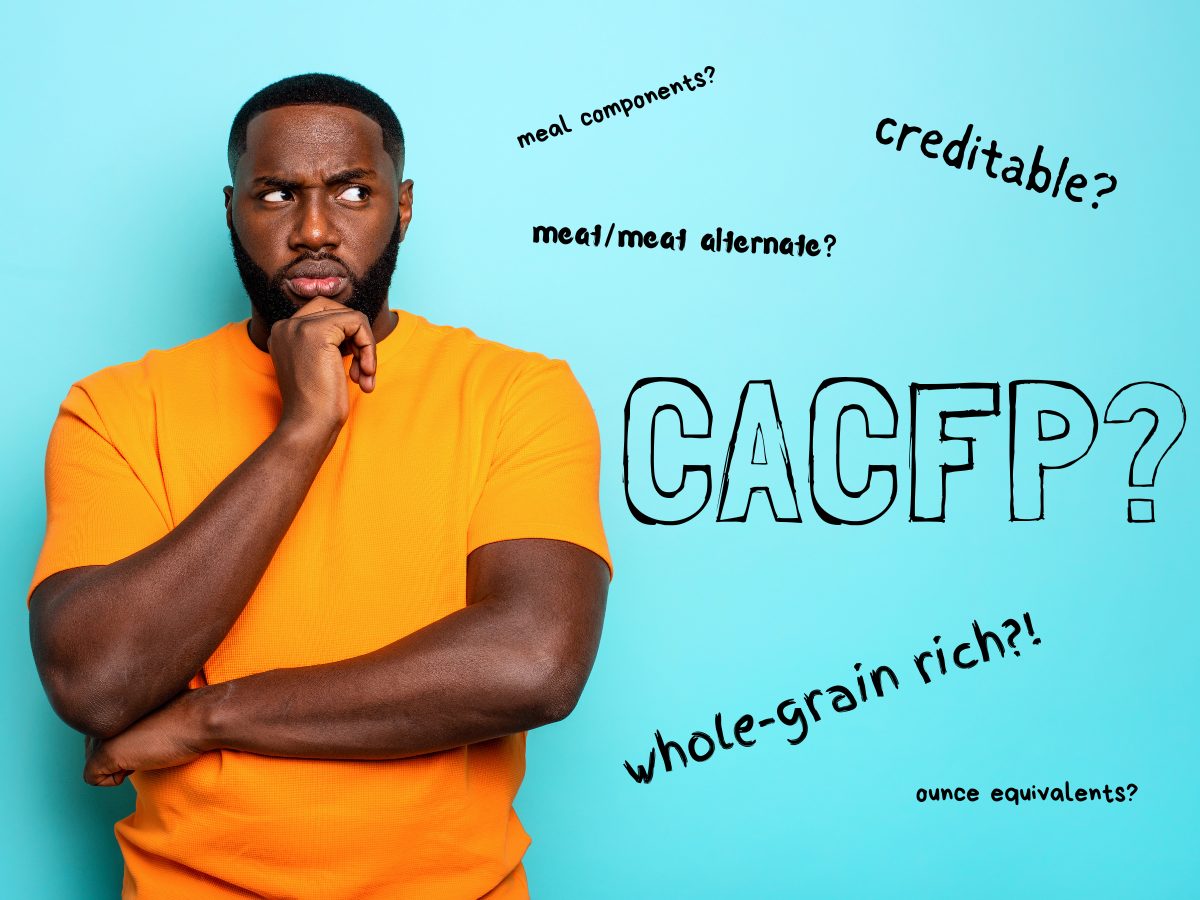 A mean stands in front of a blue background with the words CACFP, whole-grain rich, creditable, ounce equivalent and meal component written on the background