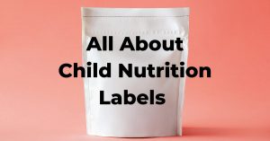 White food bag over pink background with the text All About Child Nutrition Labels over the top.