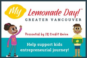 Cartoon image showing a black girl with her arm raised up triumphantly and brown skinned boy holding a box of lemons with happy smiles. The following words also appear on the image, "My Lemonade Day Greater Vancouver presented by IQ Credit Union. Help support kids entrepreneurial journey!"