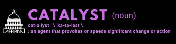 CATALYST (noun)