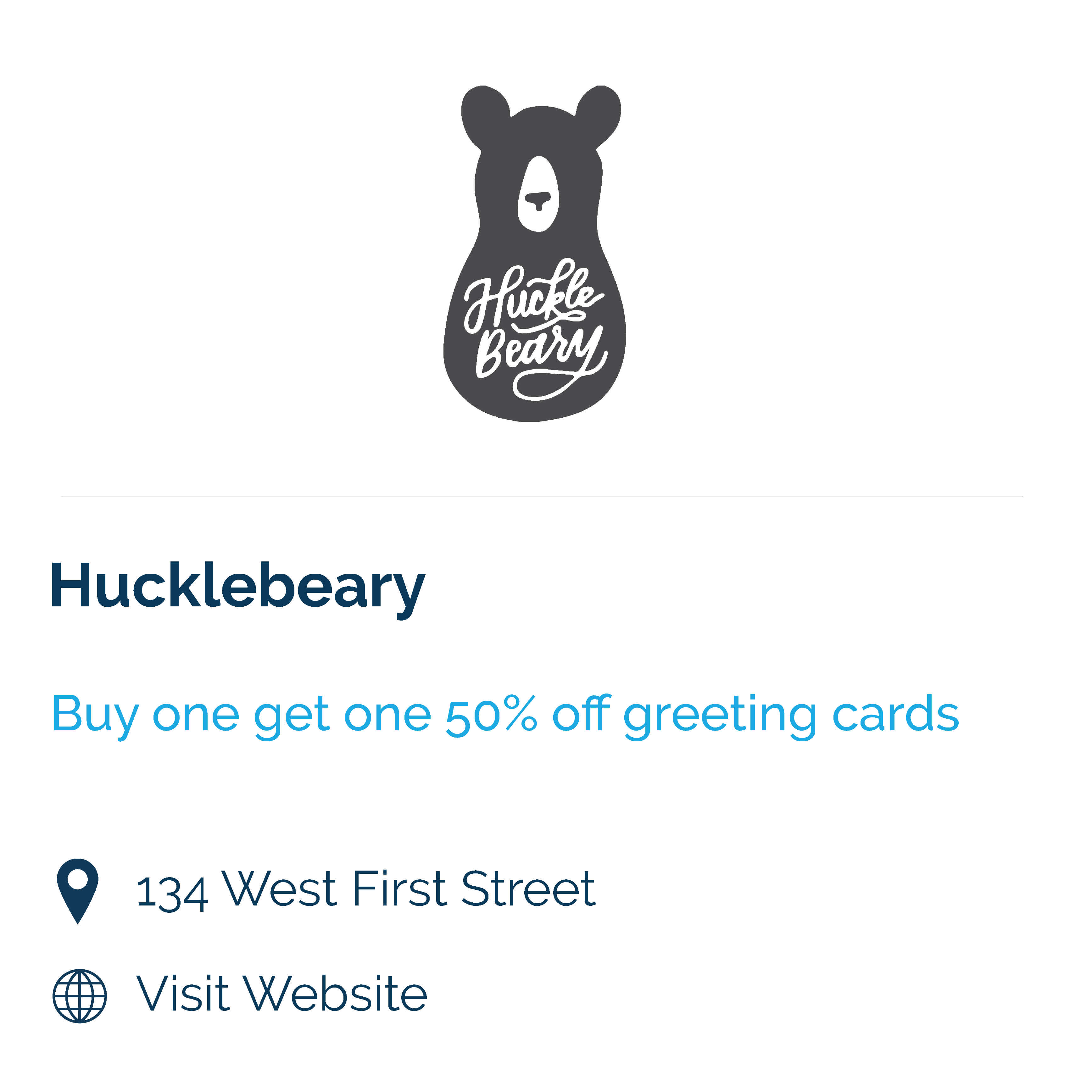hucklebeary. buy one get one 50% off greeting cards. 134 w first street