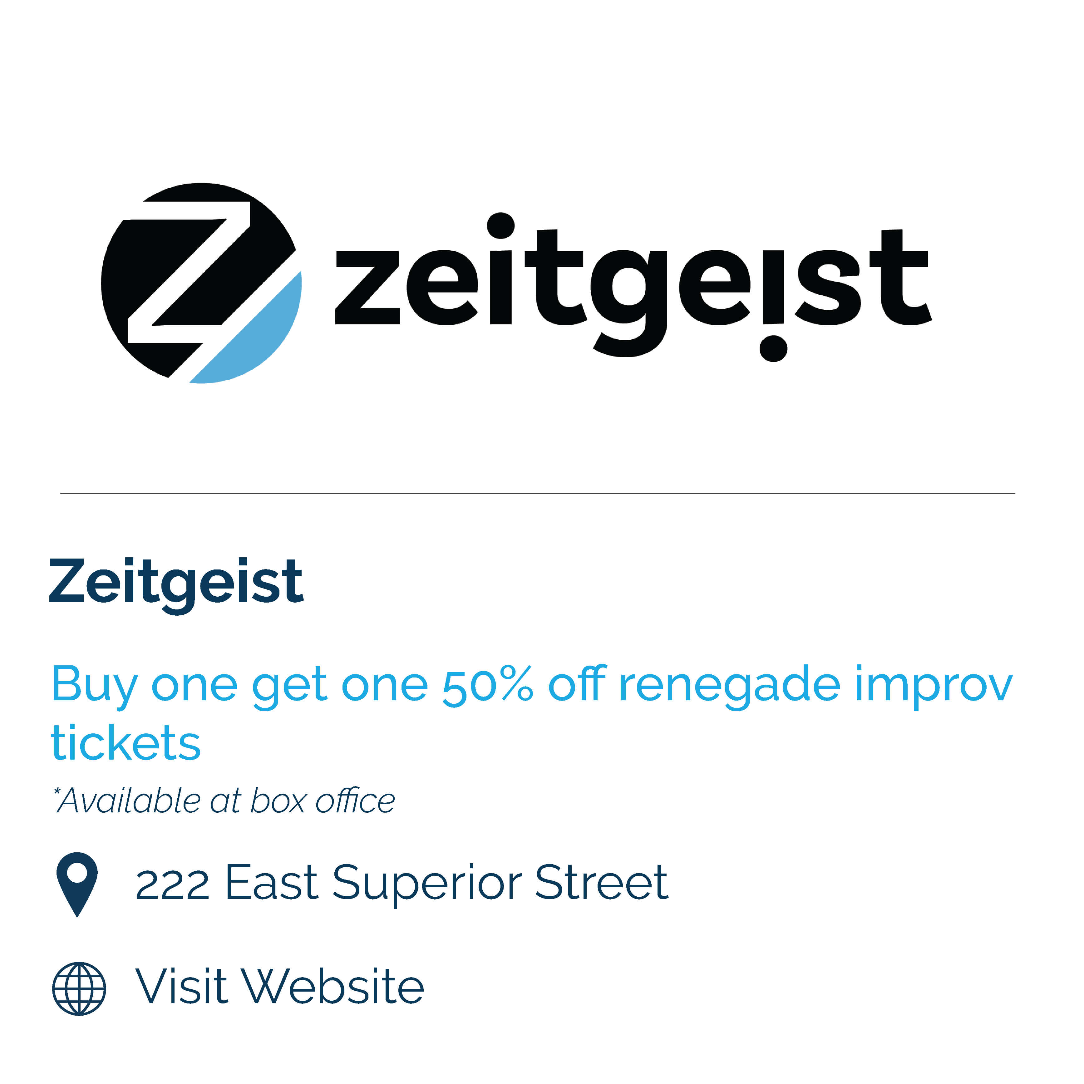 zeitgeist. buy one get one 50% off renegade improv tickets. available at box office. 222 east superior street