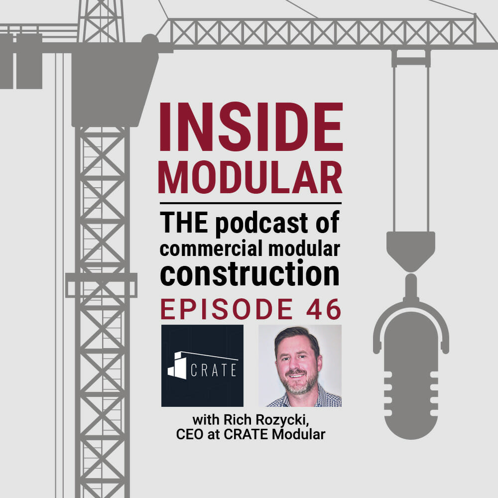 Inside Modular podcast interview with CRATE Modular CEO Rich Rozycki