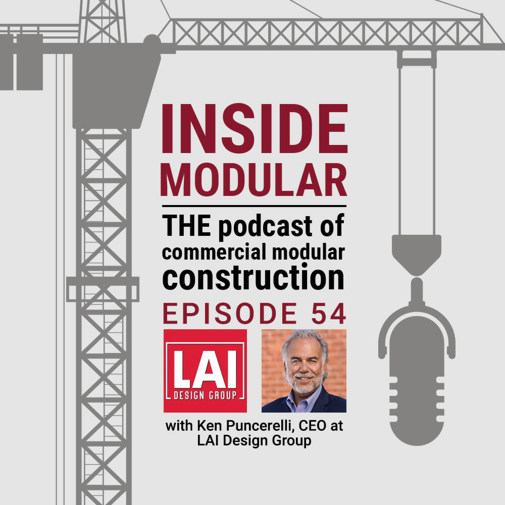 Ken Puncerelli of LAI Design Group discusses modular building design and development on MBI's Inside Modular podcast