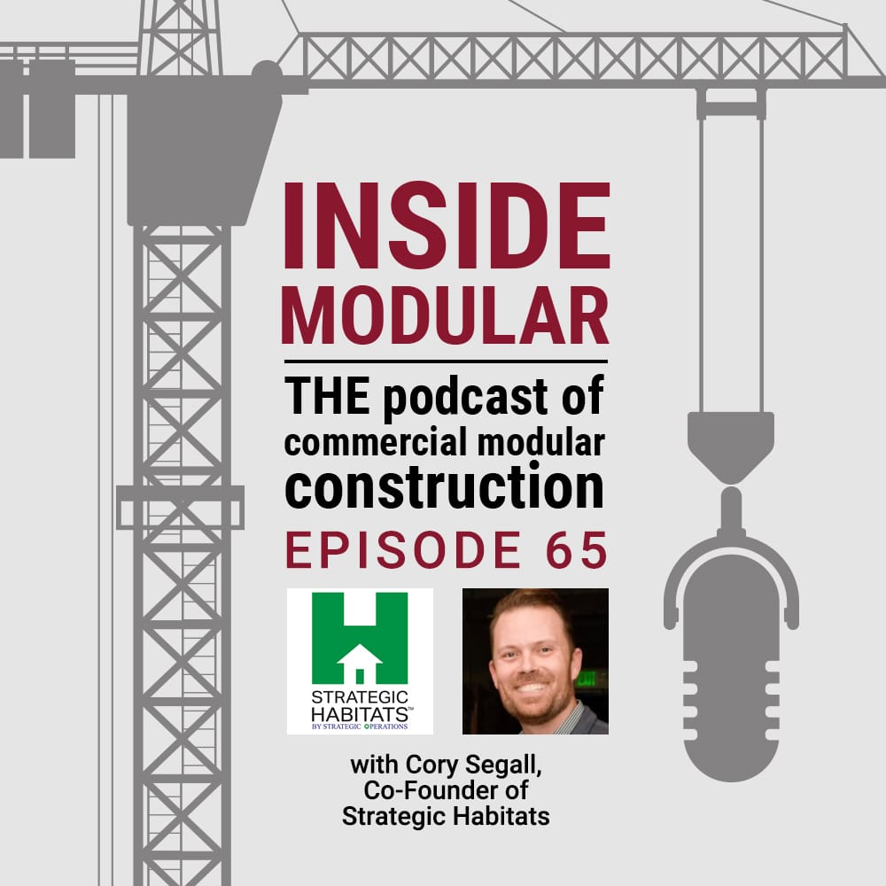 Inside Modular podcast with Cory Segall of Strategic Habitats