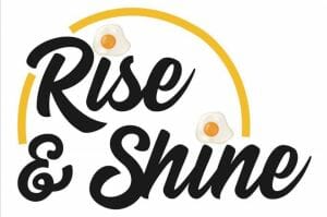 Rise n Shine