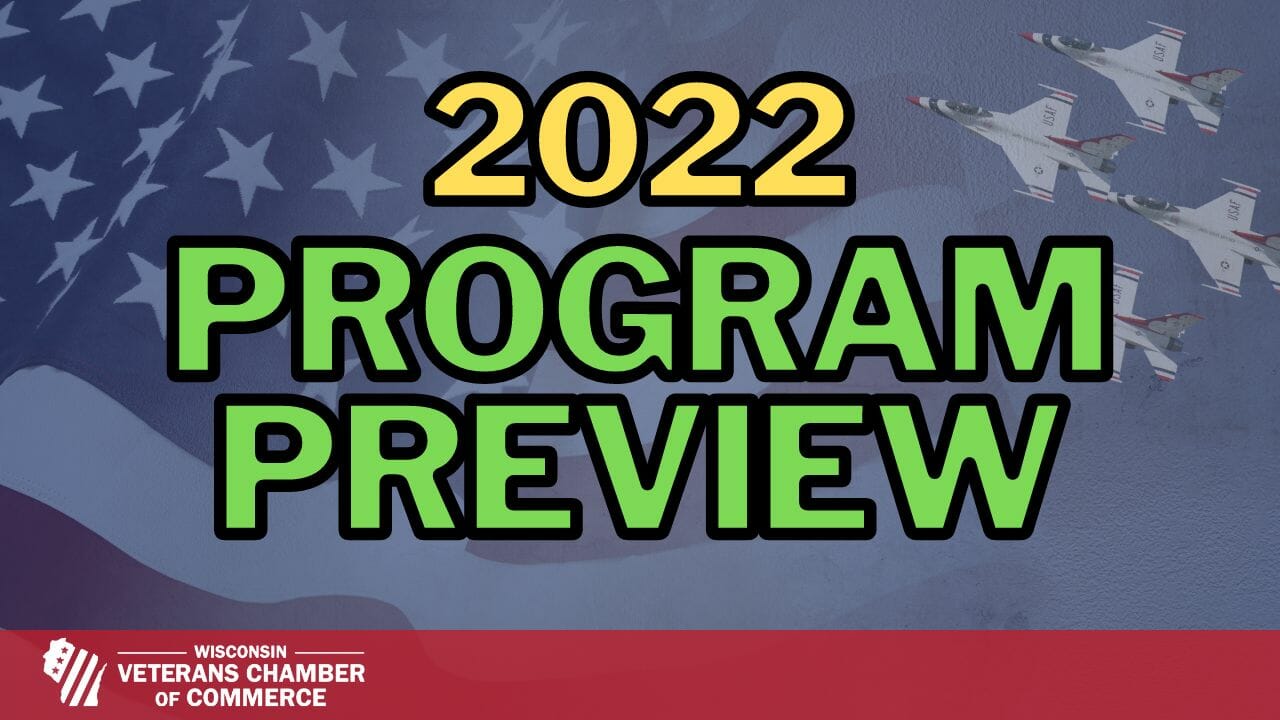 2022 Program Preview - Wisconsin Veterans Chamber of Commerce