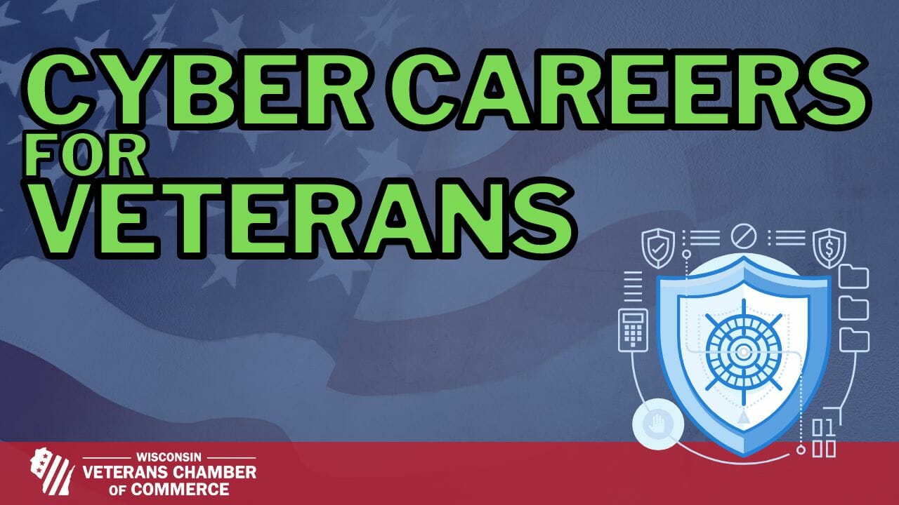 Connecting Veterans with the Best Cyber Careers in 2022 Wisconsin