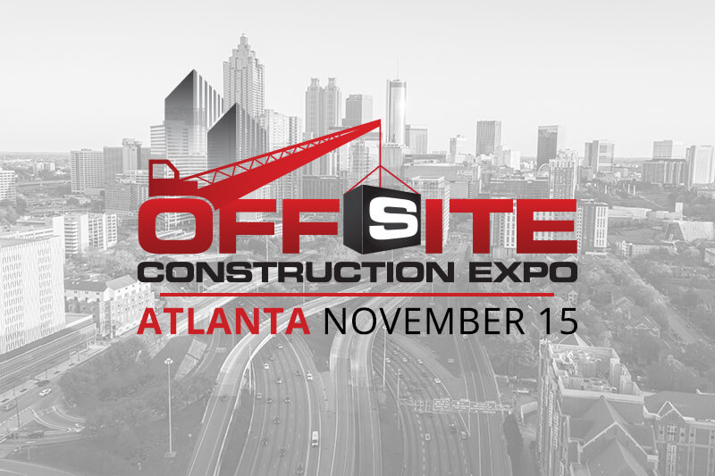 The Offsite Construction Network presents the Offsite Construction Expo in Atlanta, November 15, 2023