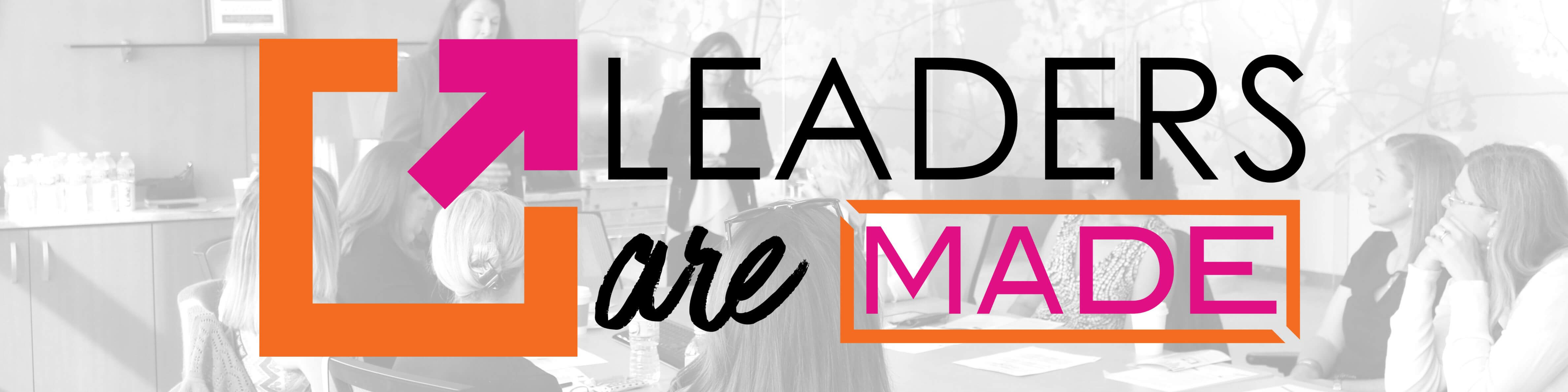 Leaders are MADE image with logo on top