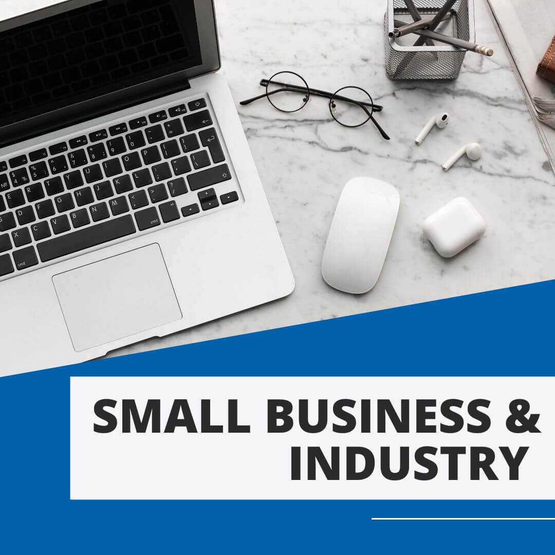 SMALL BUSINESS &amp; INDUSTRY