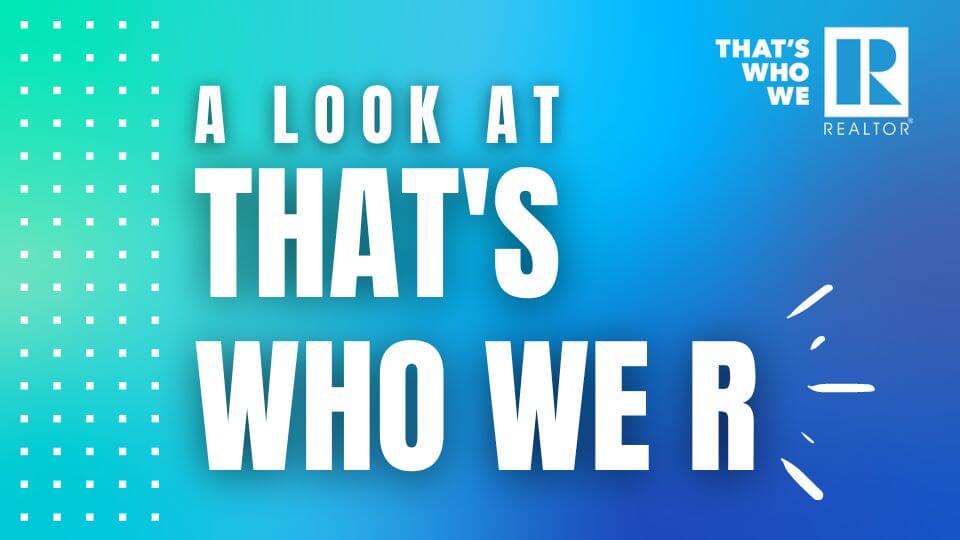 "That's Who We R" - A Look at NAR's Ad Campaign