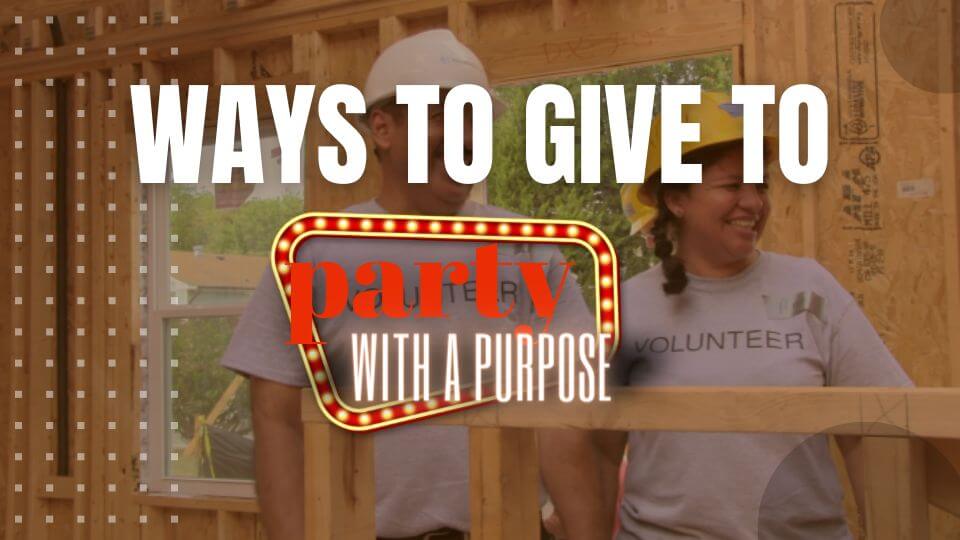 Ways to Give to Party with a Purpose