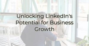 LinkedIn for Business Growth