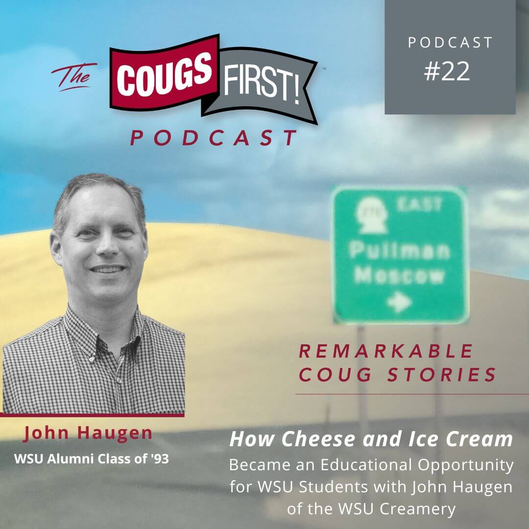 John Haugen, WSU Creamery Manager Podcast EP. 22 CougsFirst!