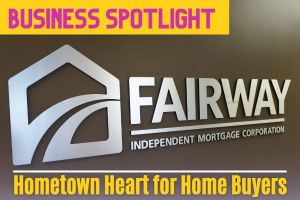 Business Spotlights Fairway Independent Mortgage Corp