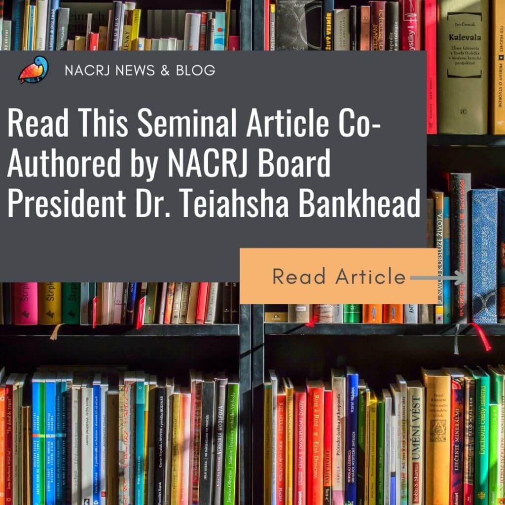 Read this seminal article co-authored by NACRJ board president Dr. Teiahsha Bankhead