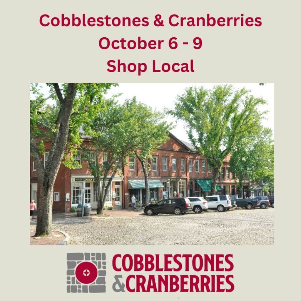 Cobblestones &amp; Cranberries October 6 - 9 Shop Local