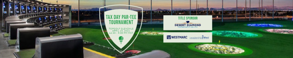 Tax Day Par-Tee Tournament Desert D Banner Join WESTMARC & Leadership West at TopGolf for a Tax Day Par-Tee Tournament!