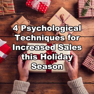 Text: 4 Psychological Techniques for Increased Sales this Holiday Season