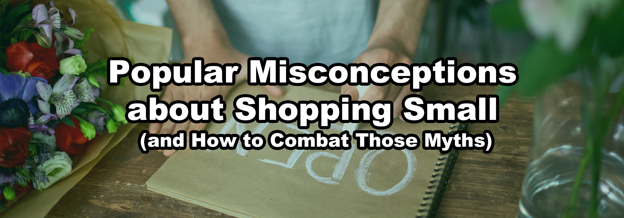 Popular Misconceptions about Shopping Small (and How to Combat Those ...