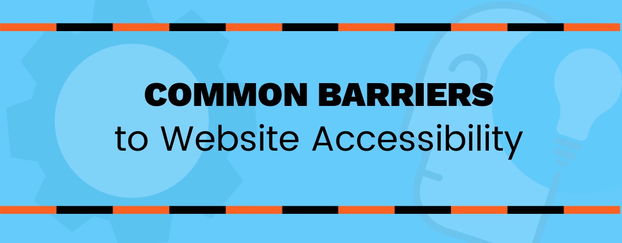 common barriers website accessibility[11]